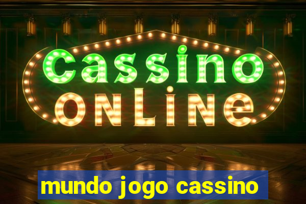 mundo jogo cassino