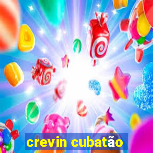 crevin cubatão