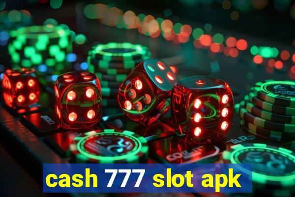 cash 777 slot apk