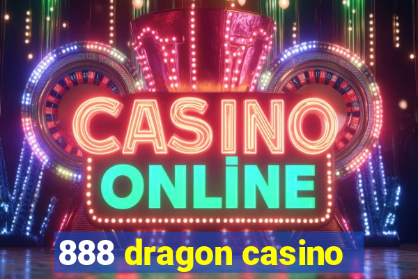 888 dragon casino