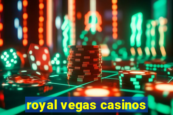 royal vegas casinos