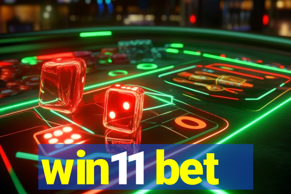 win11 bet