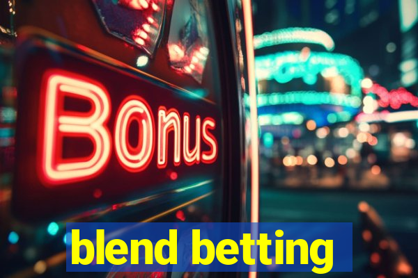 blend betting