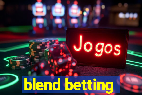 blend betting