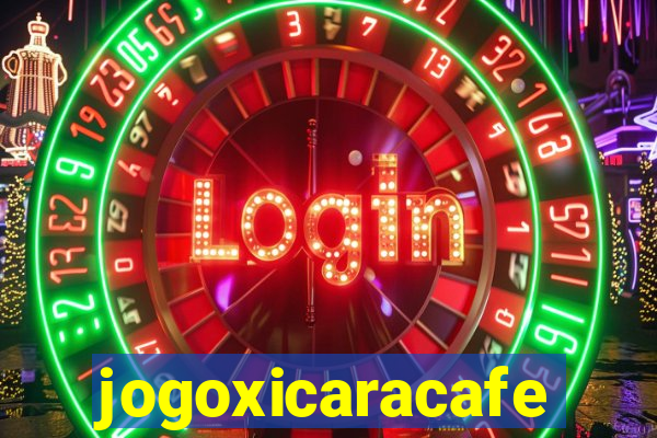 jogoxicaracafe