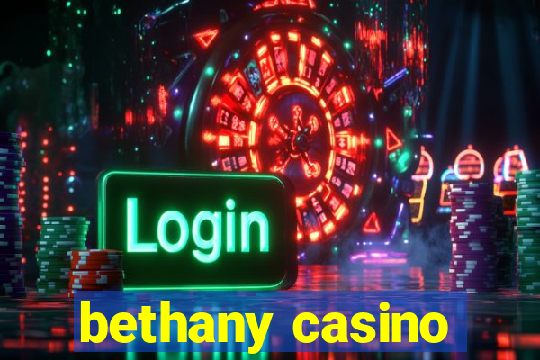 bethany casino