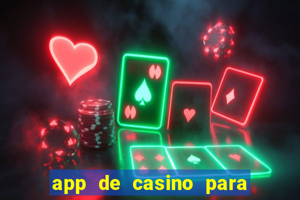 app de casino para ganhar dinheiro