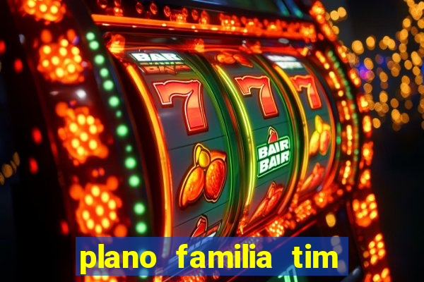 plano familia tim 3 chips