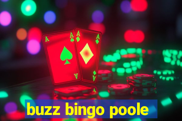 buzz bingo poole