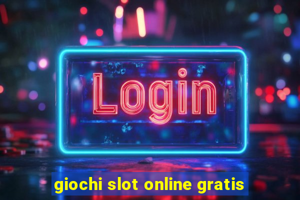 giochi slot online gratis