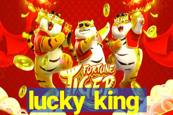 lucky king