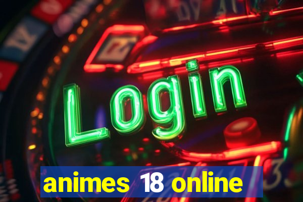 animes 18 online