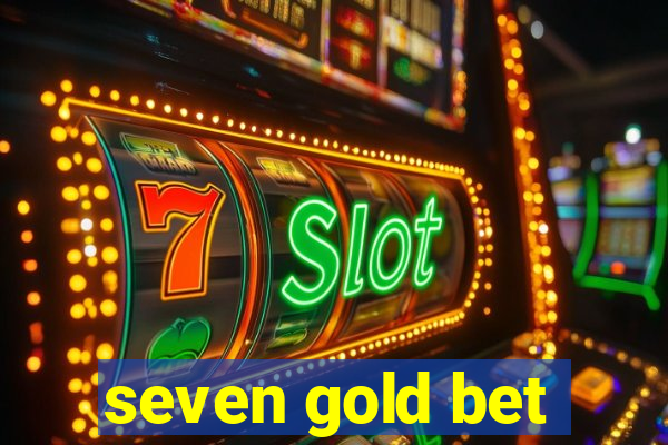 seven gold bet