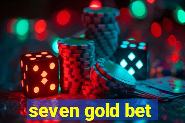 seven gold bet