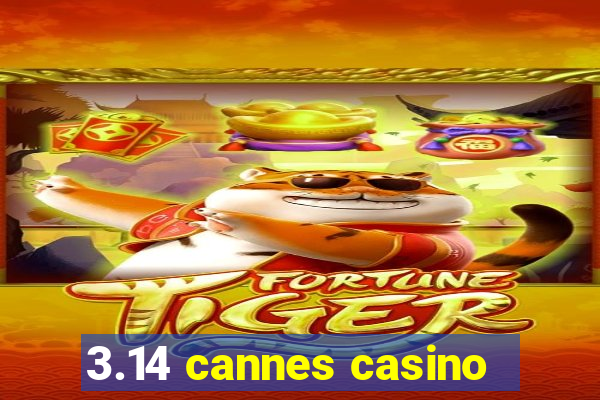 3.14 cannes casino