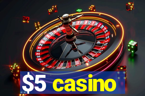 $5 casino