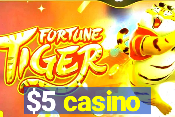 $5 casino