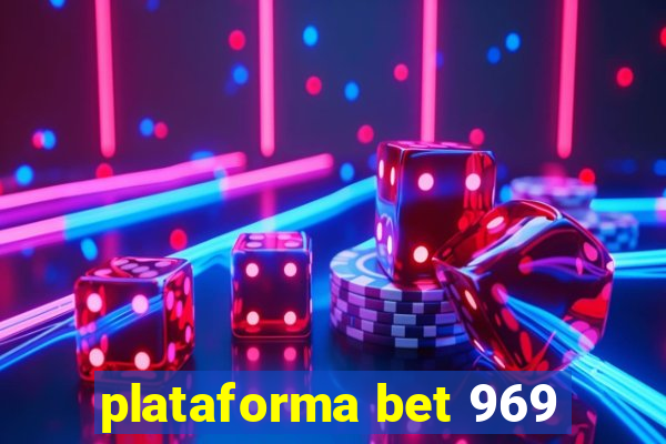 plataforma bet 969