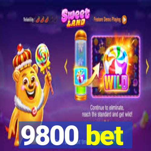 9800 bet