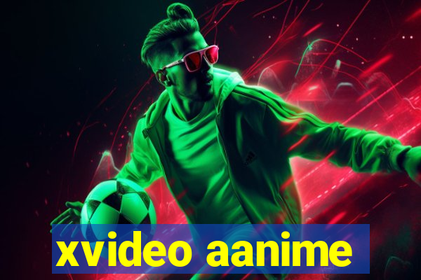 xvideo aanime