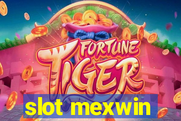 slot mexwin