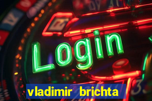 vladimir brichta pelado bingo