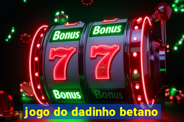 jogo do dadinho betano