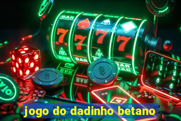 jogo do dadinho betano