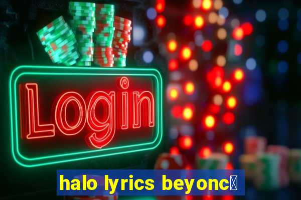 halo lyrics beyonc茅