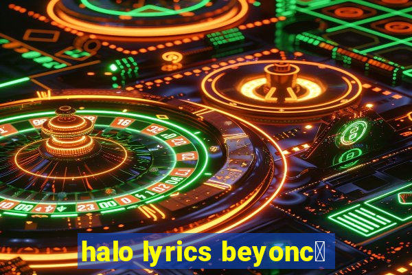 halo lyrics beyonc茅