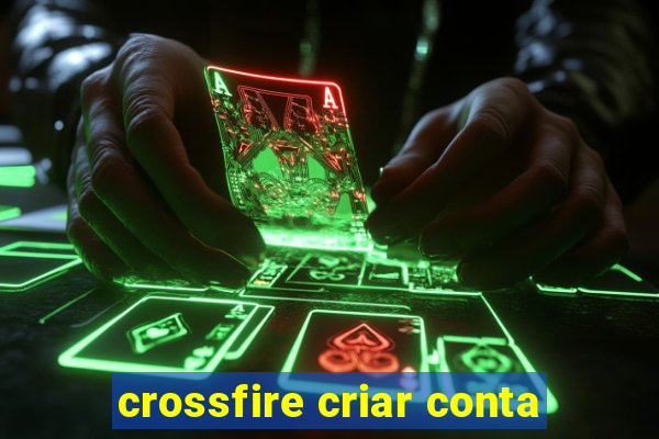 crossfire criar conta