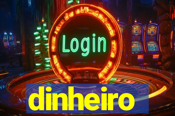 dinheiro