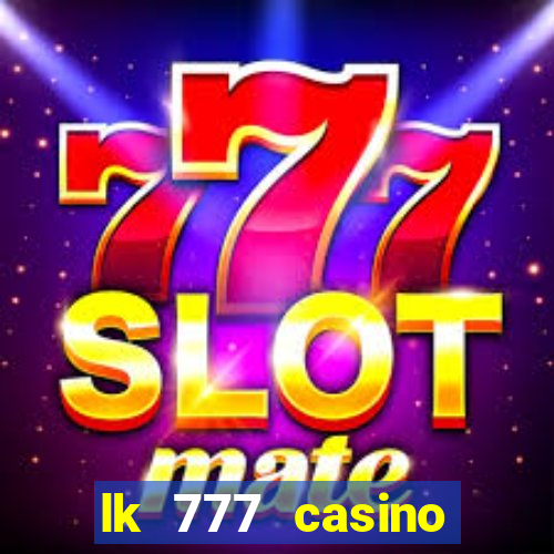 lk 777 casino login register