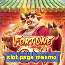 slot paga mesmo