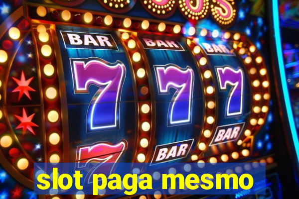 slot paga mesmo