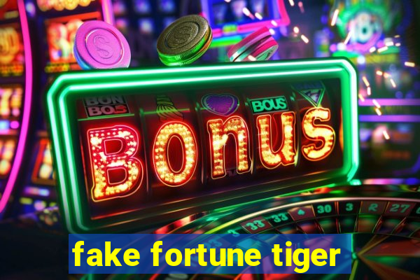 fake fortune tiger