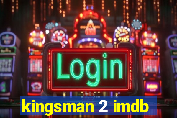 kingsman 2 imdb