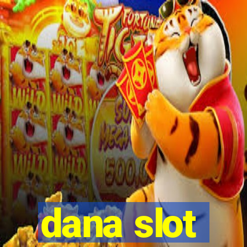 dana slot