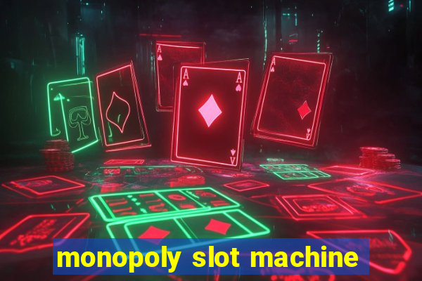 monopoly slot machine