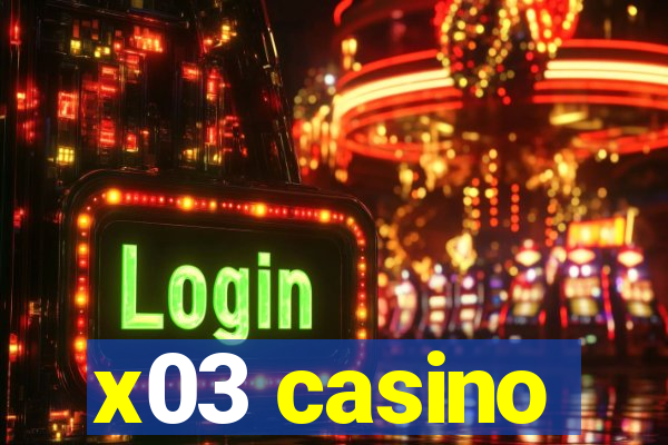 x03 casino