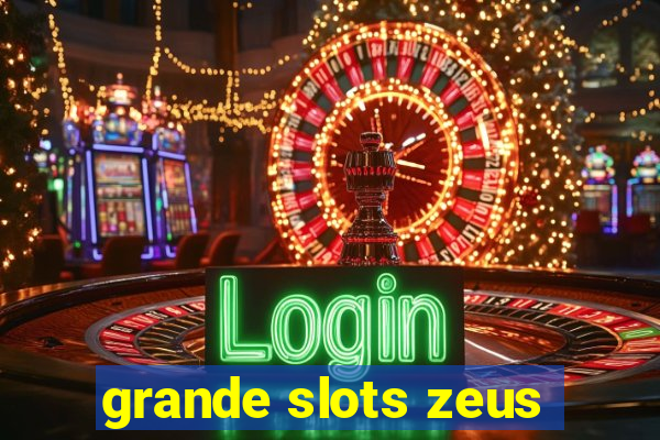 grande slots zeus