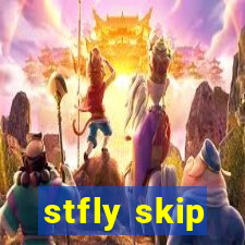 stfly skip