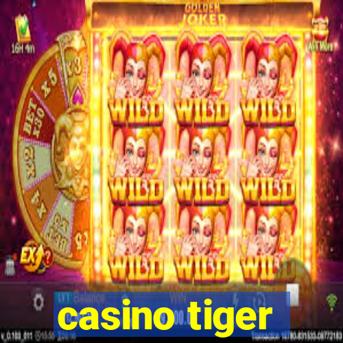 casino tiger