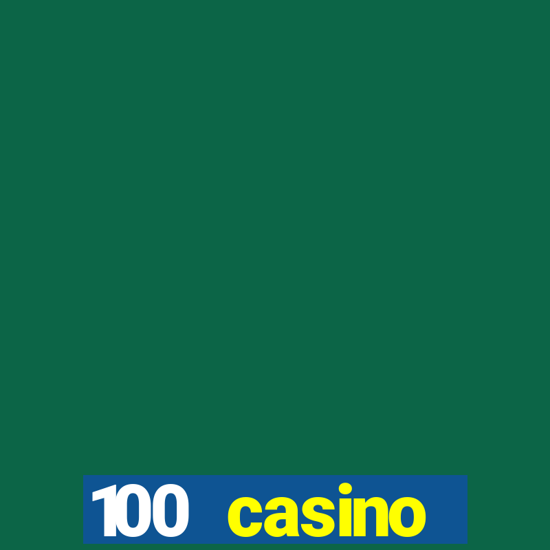 100 casino ho?geldin bonusu