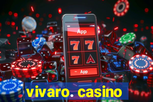 vivaro. casino