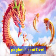 pagbet 茅 confi谩vel