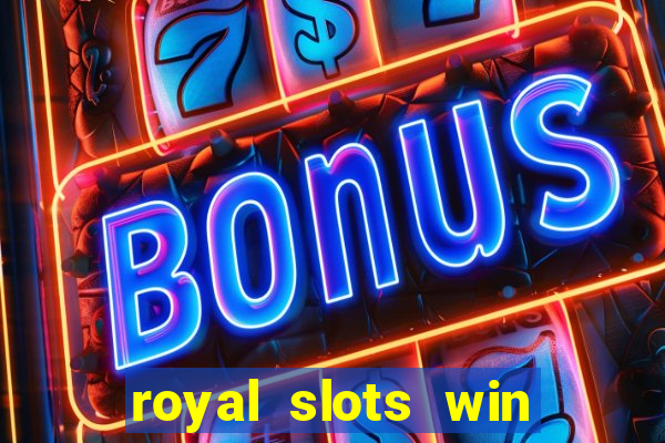 royal slots win real money 777