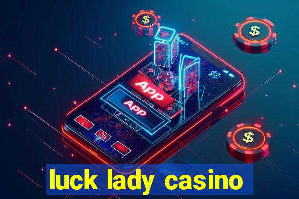 luck lady casino