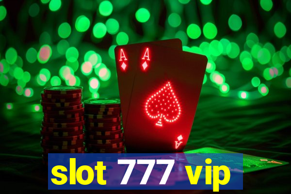 slot 777 vip