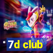 7d club